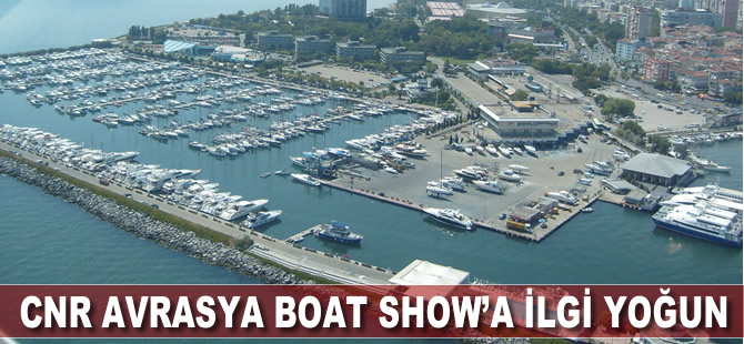 CNR Avrasya Boat Show’a deniz tutkunlarının ilgisi yoğun