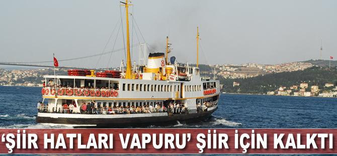 Şiir Hatları Vapuru, şiir için kalktı