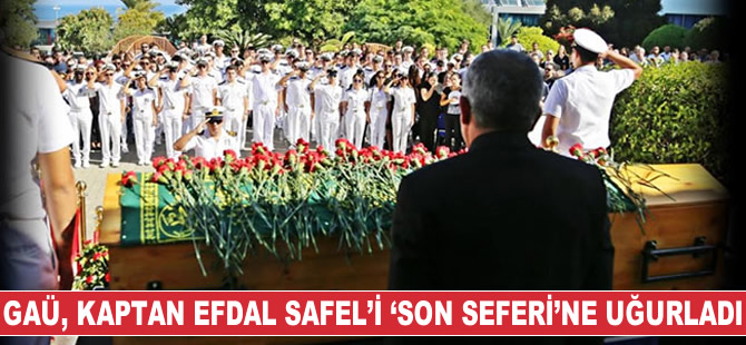 GAÜ Ailesi, kaptan Efdal Safel'i "son seferi"ne uğurladı