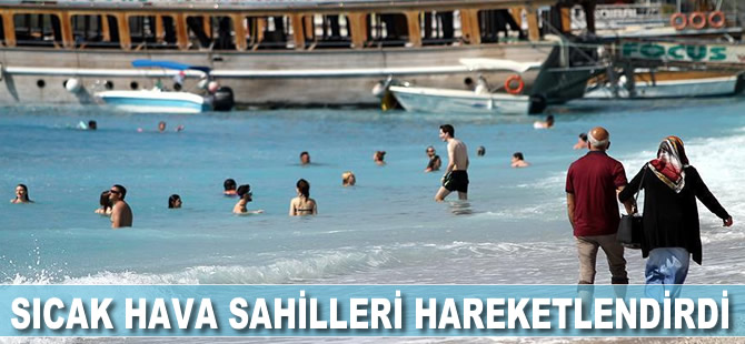 Sıcak hava sahilleri hareketlendirdi