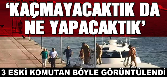 Darbeci amirallerin kaçışları güvenlik kameralarına yansıdı