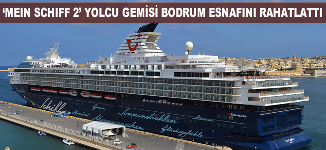 'Mein Schiff 2' yolcu gemisi Bodrum esnafının yüzünü güldürdü