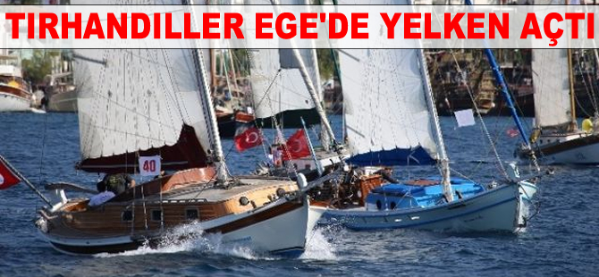 Tırhandiller, Ege'de yelken açtı