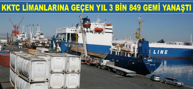 KKTC limanlarına geçen yıl 3 bin 849 gemi yanaştı
