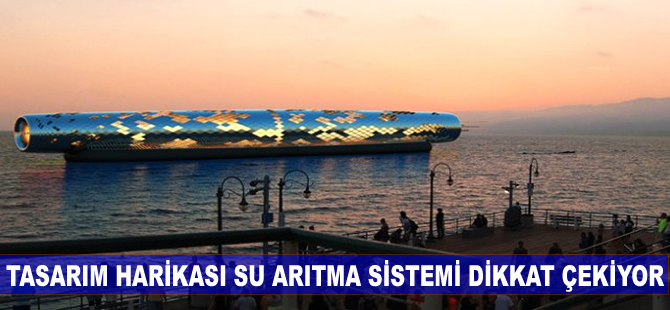 Tasarım harikası arıtma sistemi dikkat çekiyor
