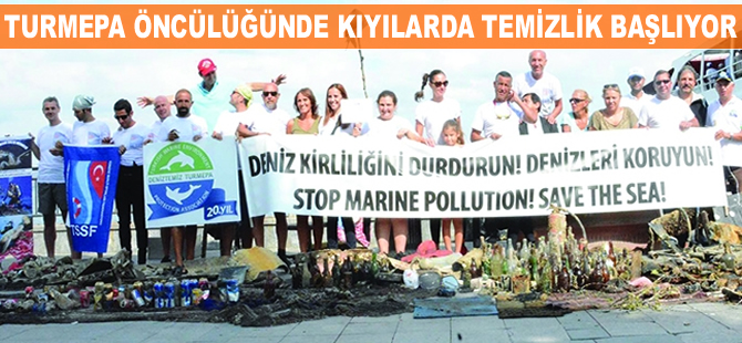 TURMEPA öncülüğünde kıyılarda temizlik seferberliği