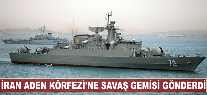 İran Aden Körfezi'ne savaş gemisi gönderdi
