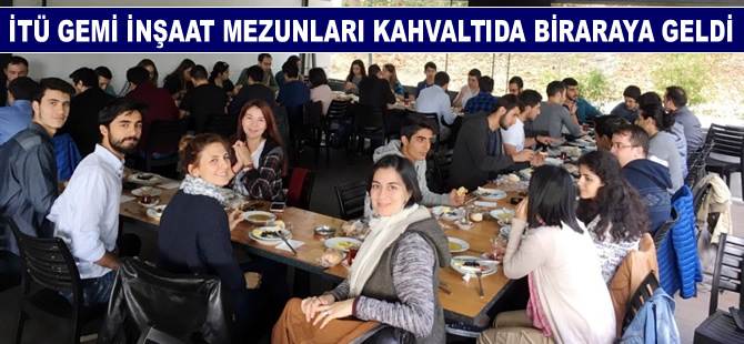 Gemi İnşaat Mezunları, öğrenciler ile kahvaltı da buluştu