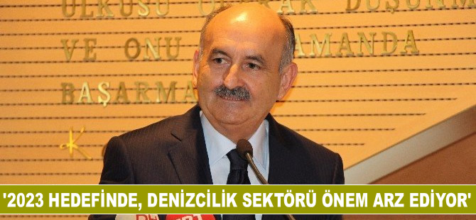 Mehmet Müezzinoğlu: 2023 hedeflerinde denizcilik sektörü önem arz ediyor