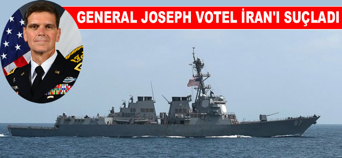 Joseph Votel: ABD gemilerine yönelik füze saldırılarında İran'ın parmağı var