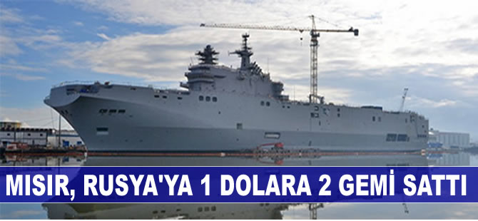 Mısır, Rusya’ya 1 dolara 2 gemi sattı