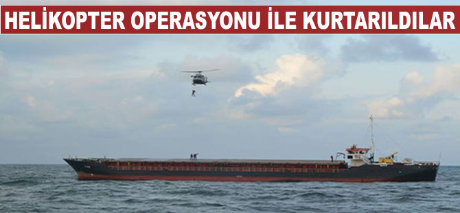 Sürüklenen gemideki mürettebat helikopterle kurtarıldı
