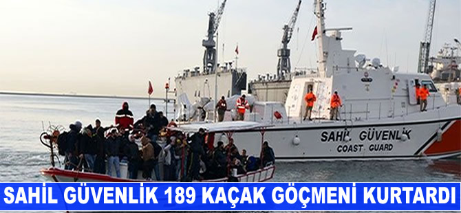 Sahil Güvenlik ekipleri 189 kaçak göçmenin hayatını kurtardı