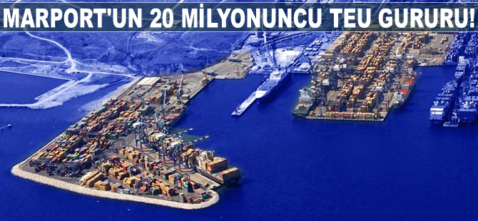 Marport’ta 20 milyonuncu TEU gururu