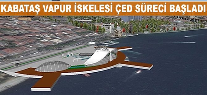 Kabataş Vapur İskelesi ÇED Süreci başladı