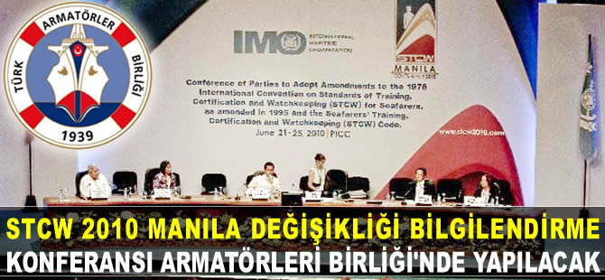 STCW 2010 Manila Değişiklikleri Konferansı, Türk Armatörler Birliği'nde yapılacak