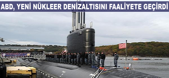 ABD, USS ILLINOIS nükleer denizaltısını faaliyete geçirdi