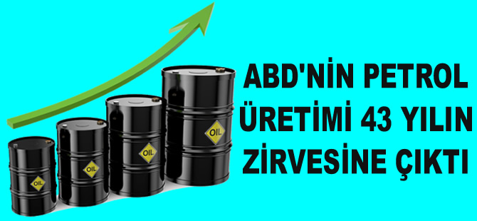 ABD'nin petrol üretimi, son 43 yılın  zirvesine ulaştı