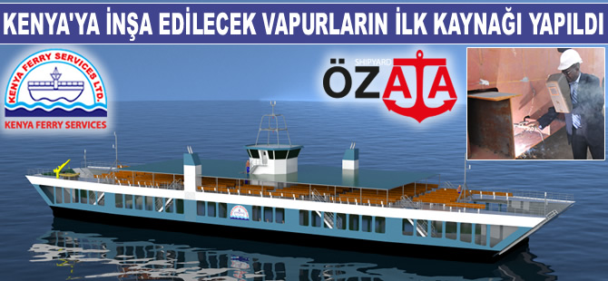 Özata Tersanesi, Kenya Ferry Services'e iki adet arabalı vapur inşa edecek