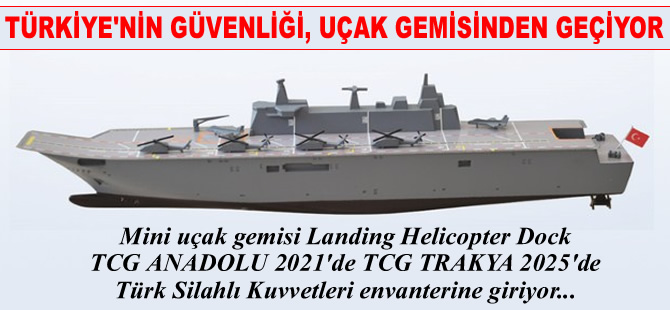 Türkiye’nin güvenliği uçak gemisinden geçiyor