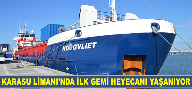 Karasu Limanı'nda ilk gemi heyecanı yaşanıyor