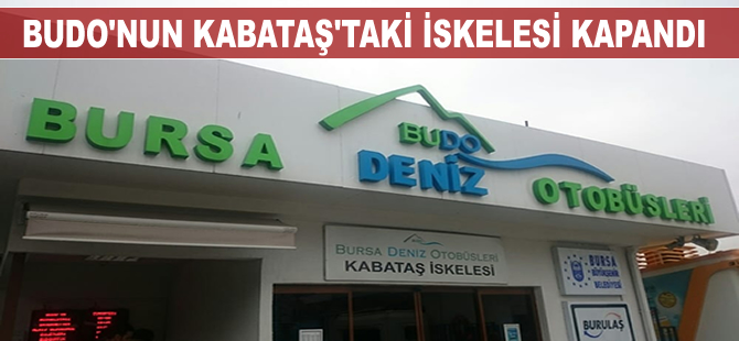 BUDO Kabataş iskelesi kapandı
