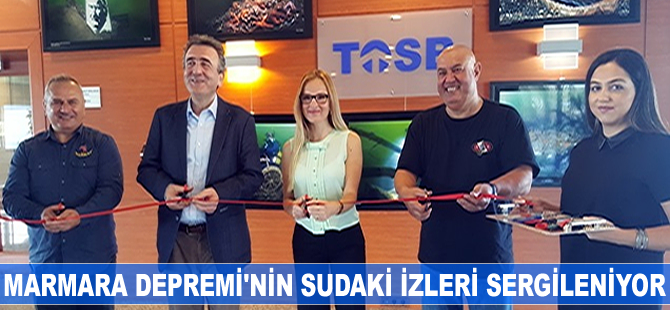 Marmara Depremi'nin sudaki izleri sergileniyor