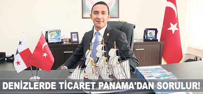 Denizlerde ticaret Panama’dan sorulur