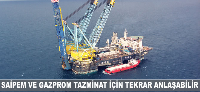 Saipem, Gazprom'dan istediği tazminat tutarını düşürdü