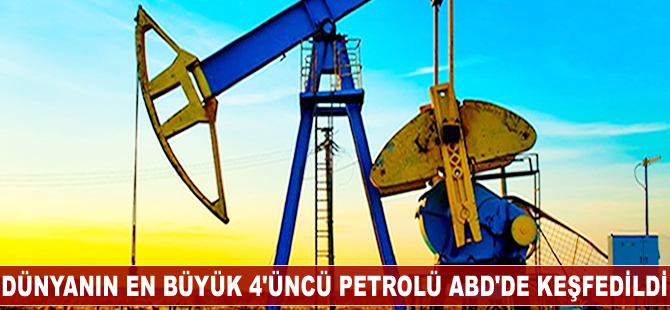 Dünyanın en büyük 4'üncü petrol sahası keşfedildi