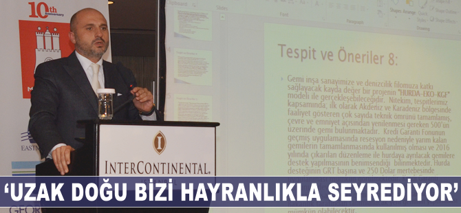 'Uzakdoğu'ya imrenerek bakıyoruz, onlar ise bizi hayranlıkla izliyor'