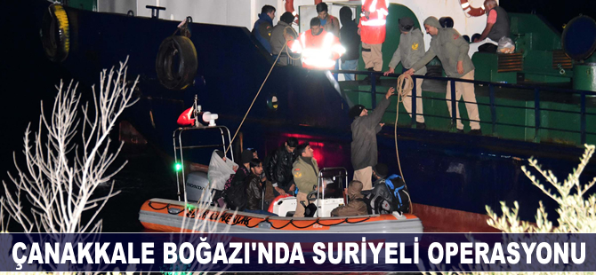 Çanakkale Boğazı’nda Suriyeli operasyonu