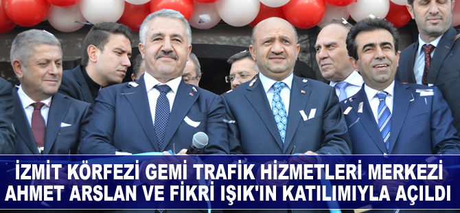 İzmit GTHM, Ahmet Arslan ve Fikri Işık'ın katılımıyla açıldı