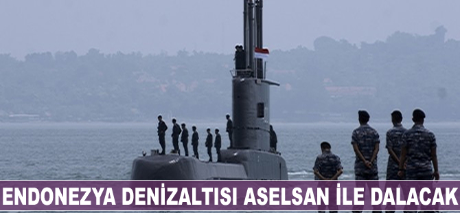 Endonezya denizaltısı ASELSAN ile dalacak