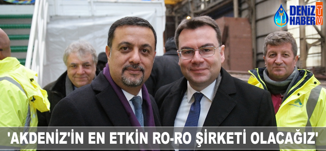 Ahmet Musul: Akdeniz'in en etkin Ro-Ro şirketi olacağız