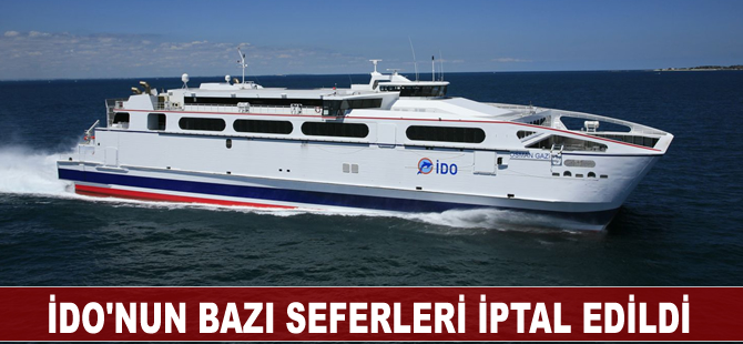 İDO'nun bazı seferleri hava muhalefeti nedeniyle iptal edildi