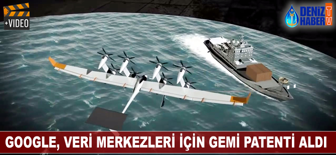 Google, veri merkezleri için gemi patenti aldı