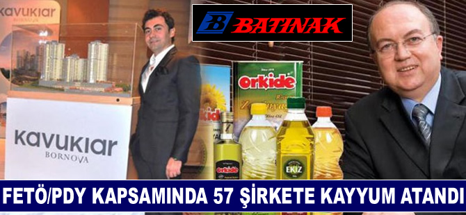 FETÖ/PDY soruşturması kapsamında, İzmir'de 57 şirkete kayyum atandı