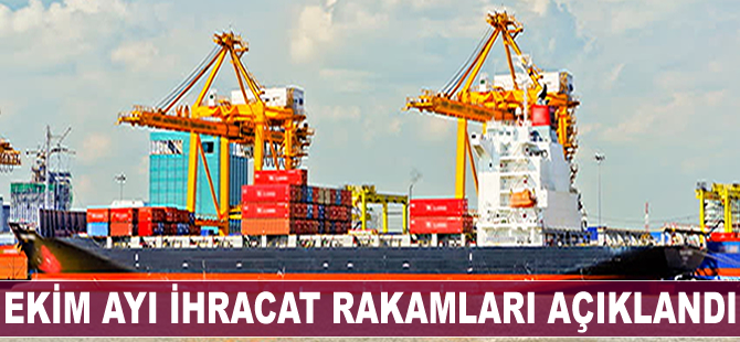 Ekim ayı ihracat rakamları açıklandı