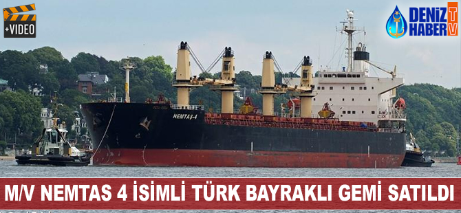 M/V NEMTAS 4 isimli Türk bayraklı kuruyük gemisi satıldı
