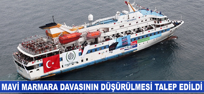 Savcı, Mavi Marmara davasının düşürülmesini talep etti