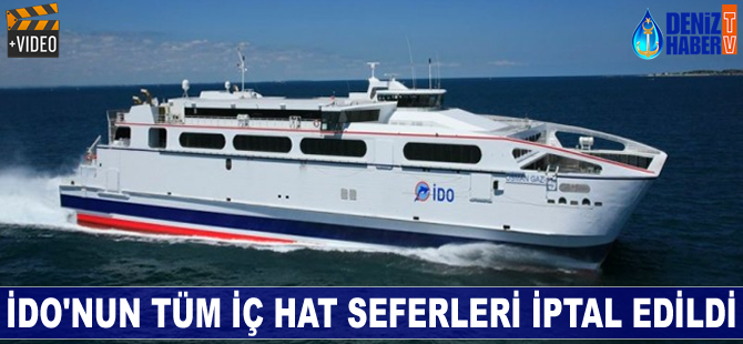 İDO'nun iç hat deniz otobüsü seferleri iptal edildi
