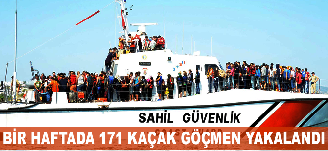 Bir haftada 171 kaçak göçmen yakalandı