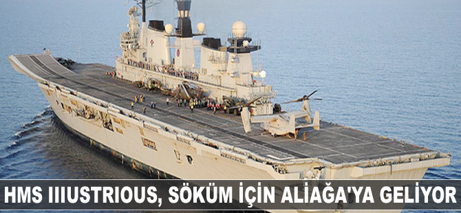 HMS IIIustrious, söküm için Aliağa'ya geliyor