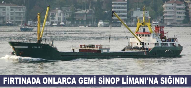 Fırtınada onlarca gemi Sinop Limanı'na sığındı