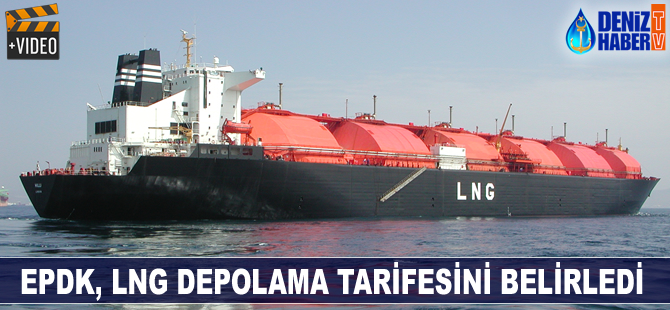 EPDK, LNG depolama tarifesini belirledi