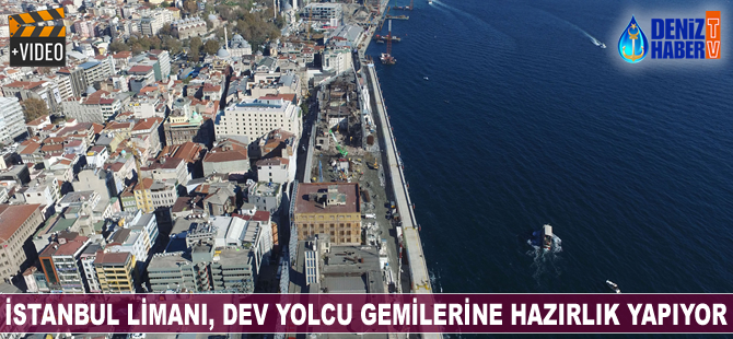 İstanbul limanı, dev yolcu gemilerine hazırlanıyor