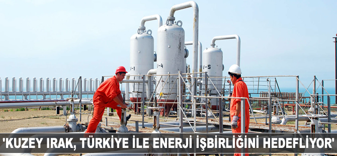 'Kuzey Irak, Türkiye ile enerjide işbirliğine devam etmeyi hedefliyor'