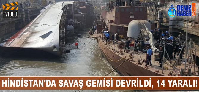 Hindistan'da savaş gemisi devrildi, 14 kişi yaralandı