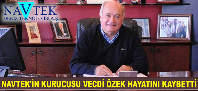 Gemi İnşa mühendisi Vecdi Özek, hayatını kaybetti